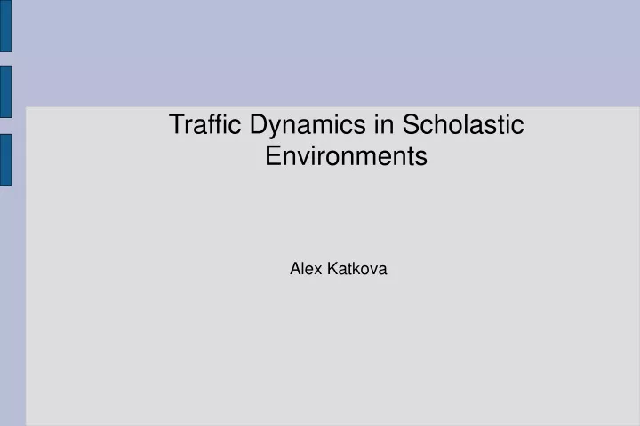 traffic dynamics in scholastic environments