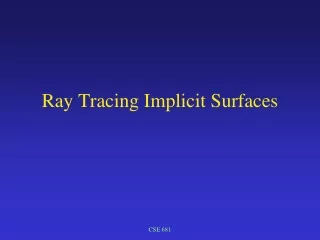 Ray Tracing Implicit Surfaces