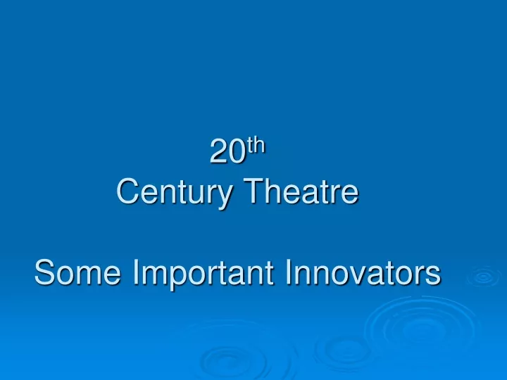 20 th century theatre some important innovators