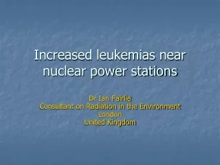 Increased leukemias near  nuclear power stations