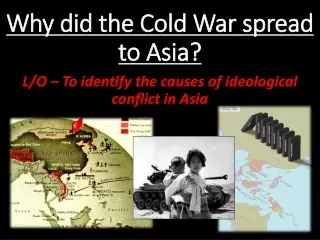 Why did the Cold War spread to Asia?