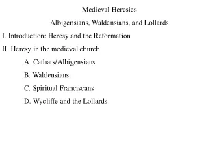 Medieval Heresies Albigensians, Waldensians, and Lollards
