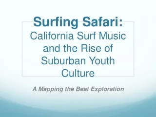 Surfing Safari: California Surf Music  and the Rise of  Suburban Youth Culture