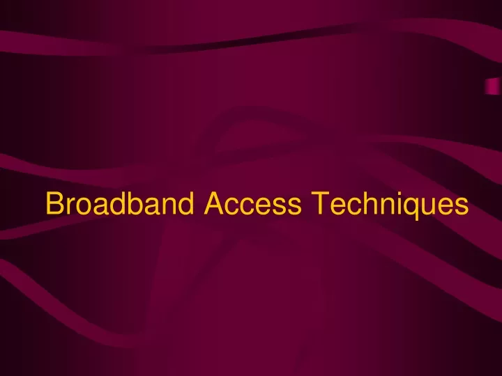 broadband access techniques