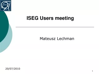 ISEG Users meeting