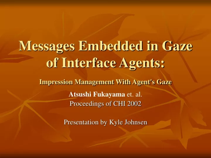 messages embedded in gaze of interface agents impression management with agent s gaze
