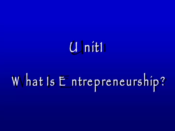 unit1 what is entrepreneurship