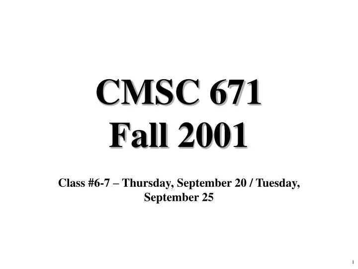 cmsc 671 fall 2001