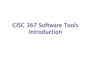 CISC 367 Software Tools Introduction