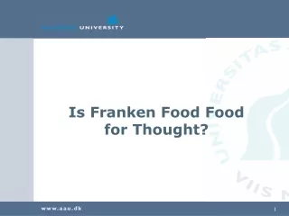 Is Franken Food Food for Thought?