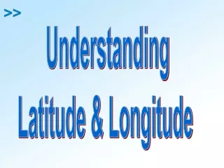 Understanding Latitude &amp; Longitude