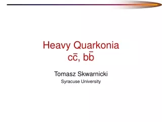 Heavy Quarkonia cc, bb