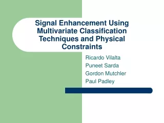 Signal Enhancement Using Multivariate Classification Techniques and Physical Constraints