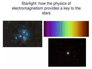 Starlight: how the physics of electromagnetism provides a key to the stars