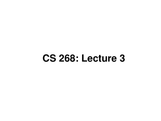 CS 268: Lecture 3