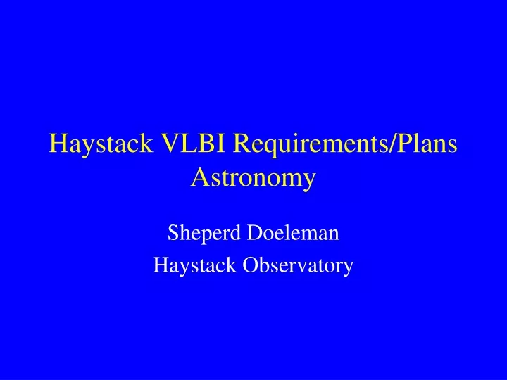 haystack vlbi requirements plans astronomy