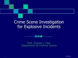 Crime Scene Investigation for Explosive Incidents