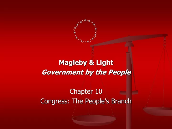 magleby light government by the people chapter 10 congress the people s branch