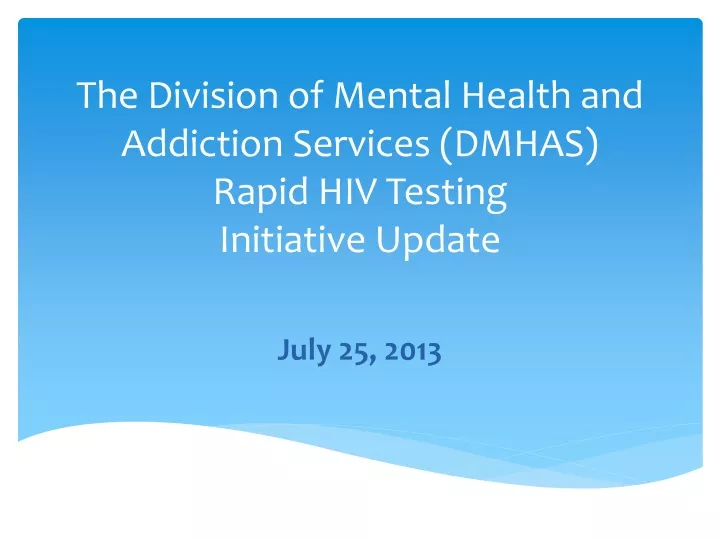 the division of mental health and addiction services dmhas rapid hiv testing initiative update
