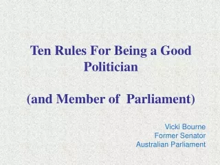 Ten Rules For Being a Good Politician (and Member of  Parliament)