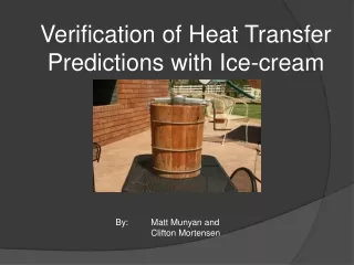 Verification of Heat Transfer Predictions with Ice-cream