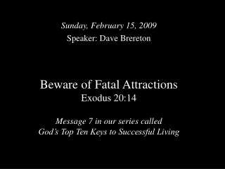 Sunday, February 15, 2009 Speaker: Dave Brereton