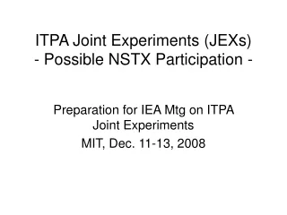 ITPA Joint Experiments (JEXs) - Possible NSTX Participation -