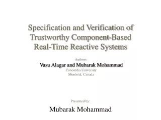 Specification and Verification of  Trustworthy Component-Based  Real-Time Reactive Systems