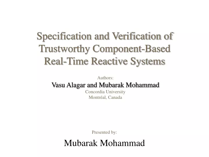 specification and verification of trustworthy component based real time reactive systems