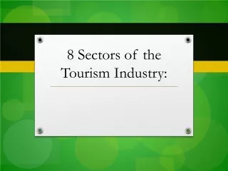 8 Sectors of the Tourism Industry: