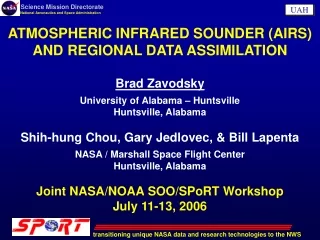 ATMOSPHERIC INFRARED SOUNDER (AIRS) AND REGIONAL DATA ASSIMILATION Brad Zavodsky
