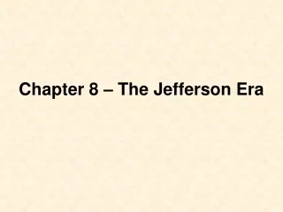 Chapter 8 – The Jefferson Era