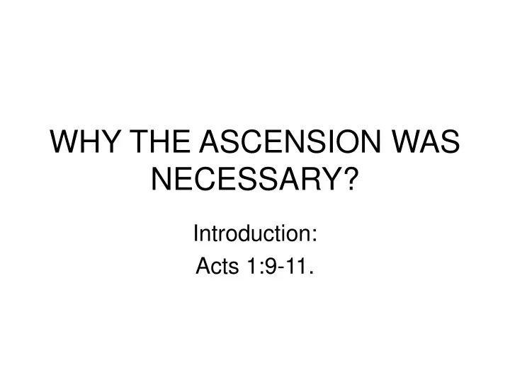 why the ascension was necessary