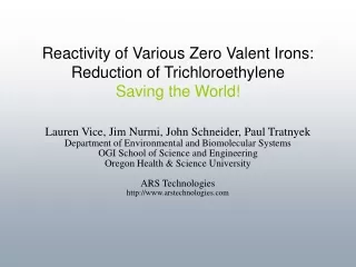 Reactivity of Various Zero Valent Irons: Reduction of Trichloroethylene Saving the World!