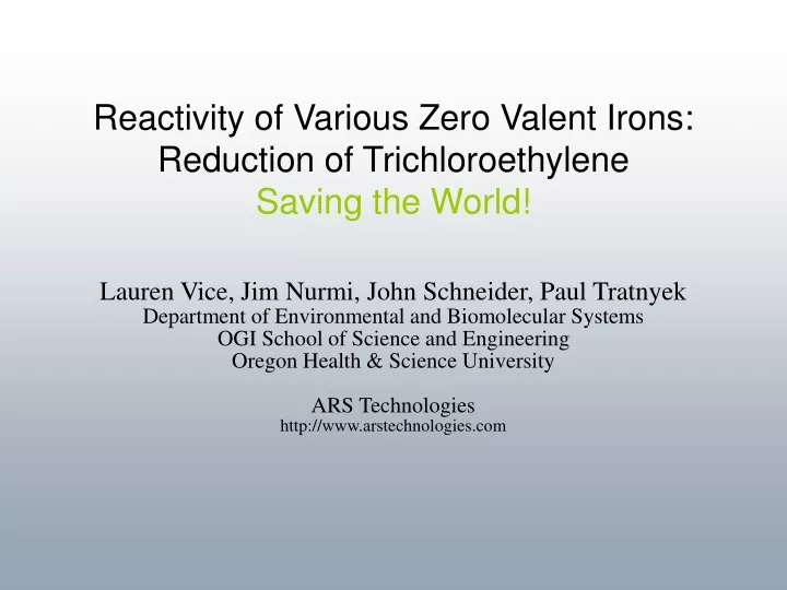 reactivity of various zero valent irons reduction of trichloroethylene saving the world
