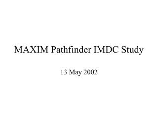 MAXIM Pathfinder IMDC Study