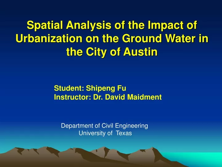 spatial analysis of the impact of urbanization on the ground water in the city of austin