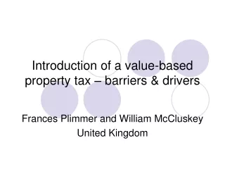 Introduction of a value-based property tax – barriers &amp; drivers