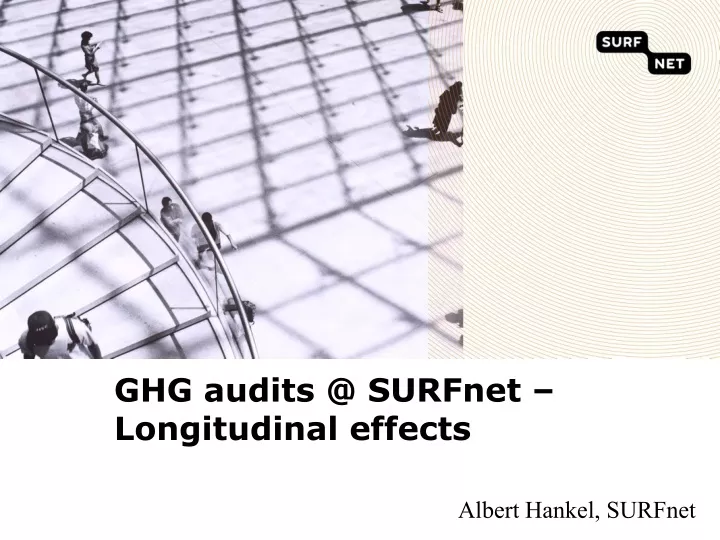ghg audits @ surfnet longitudinal effects