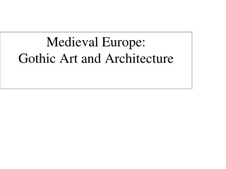 Medieval Europe: Gothic Art and Architecture