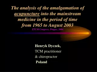 Henryk Dyczek, TCM practitioner  &amp; ch iropractor  Poland