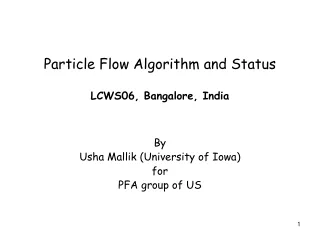 Particle Flow Algorithm and Status LCWS06, Bangalore, India