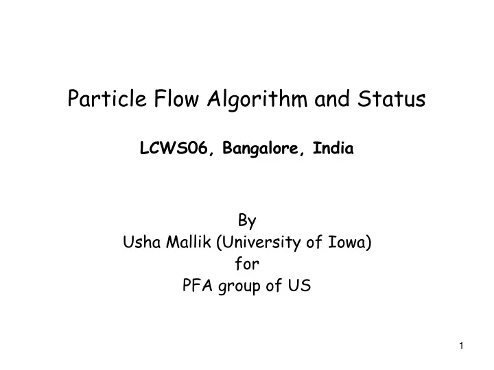 particle flow algorithm and status lcws06 bangalore india