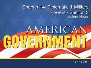 Chapter 14: Diplomatic &amp; Military Powers - Section 3