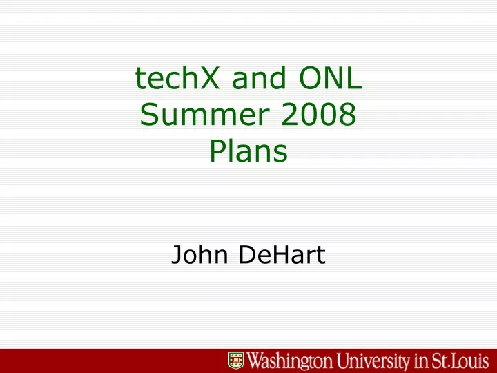 techx and onl summer 2008 plans