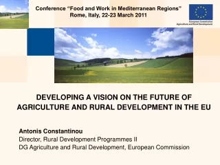 DEVELOPING A VISION ON THE FUTURE OF AGRICULTURE AND RURAL DEVELOPMENT IN THE EU
