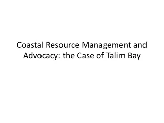 Coastal Resource Management and Advocacy: the Case of Talim Bay