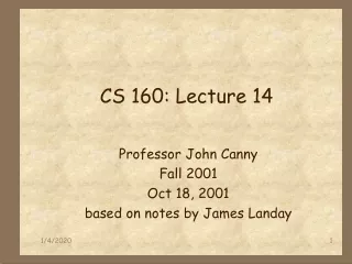 CS 160: Lecture 14