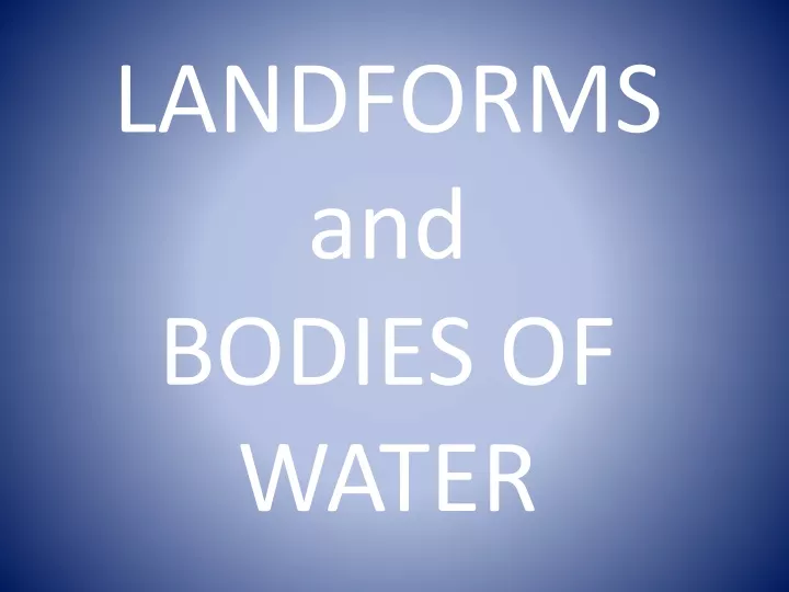 landforms and bodies of water