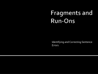 Fragments and Run- Ons